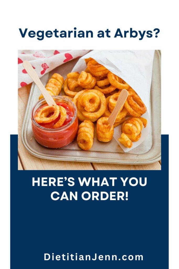 curly fries and ketchup in a clear container on a stainless steel tray. Text above and below reads, "Vegetarian at Arby's? Here's what you can order!"